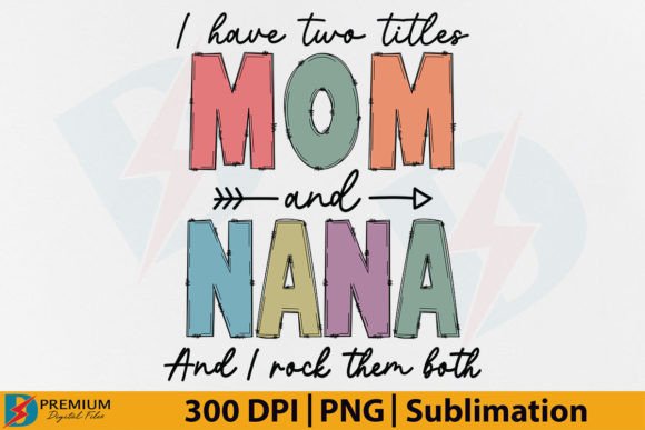 Celebrate Grandma: The Mom and Nana PNG Funny Design