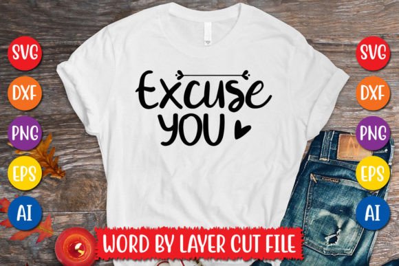 Excuse You SVG Design: A Bold Statement for Modern Creatives