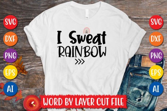 I Sweat Rainbow SVG Design: Your Vibrant Design Asset